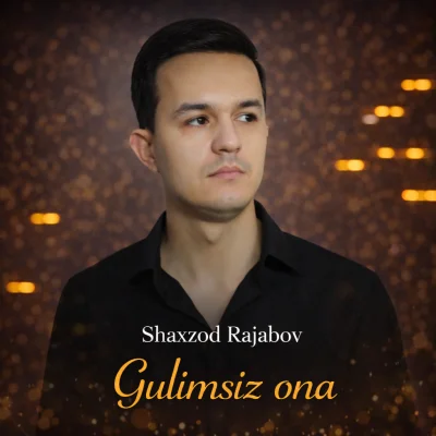 Shaxzod Rajabov - Gulimsiz ona
