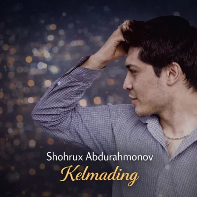 Shohrux Abdurahmonov - Kelmading
