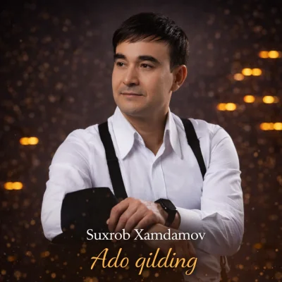 Suxrob Xamdamov - Ado qilding