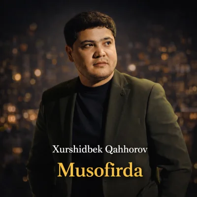 Xurshidbek Qahhorov - Musofirda
